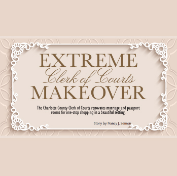 Extreme Clerk of Courts Makeover, The Charlotte County Clerk of Courts renovates marriage and passport rooms for one-stop shopping in a beautiful setting