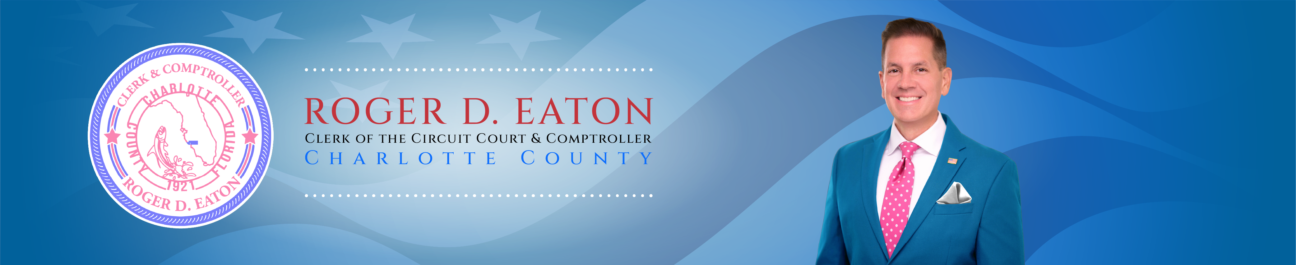 Roger D. Eaton, Clerk of the Circuit Court and County Comptroller Banner