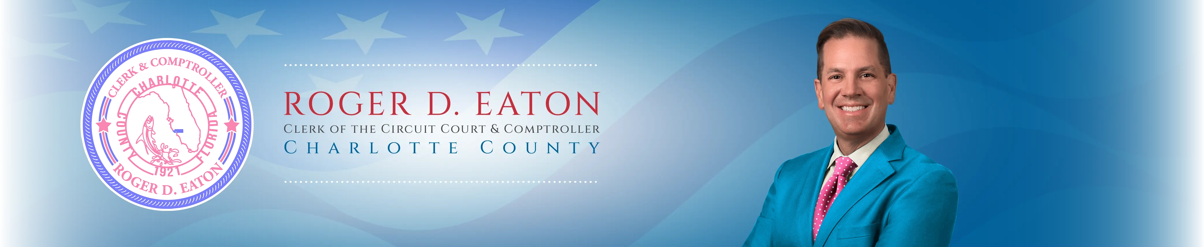 Roger D. Eaton, Clerk of the Circuit Court and County Comptroller Banner