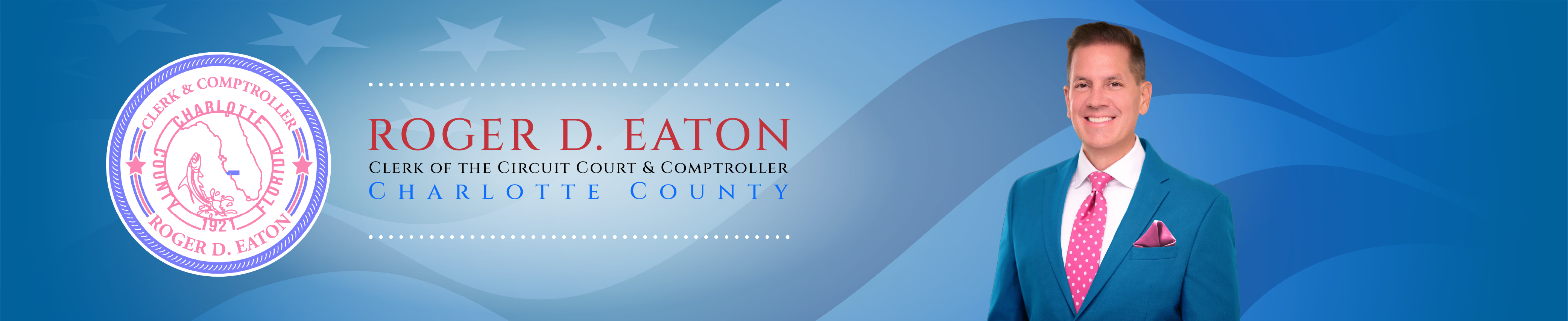Roger D. Eaton, Clerk of the Circuit Court and County Comptroller Banner